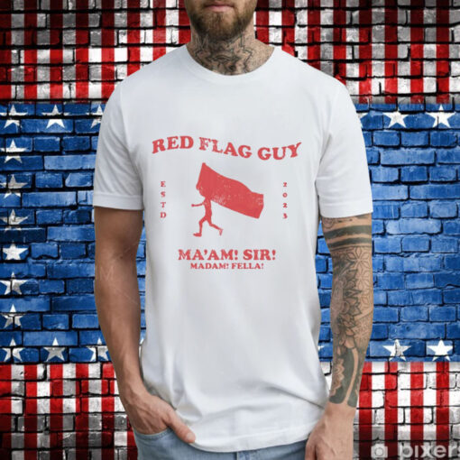 Red flag guy maam sir madam fella T-Shirt