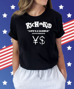 Rich the kid life’s a gamble executive produced Shirt