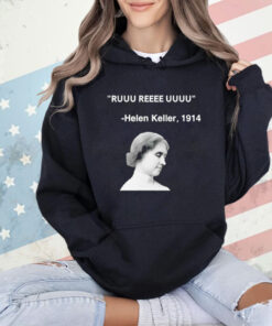 Ruuu reeee uuuu Helen Keller 1914 T-Shirt