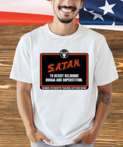 Satan to resist religious dogma and superstition T-Shirt