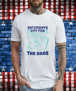 Saturdays are for the dads football T-Shirt