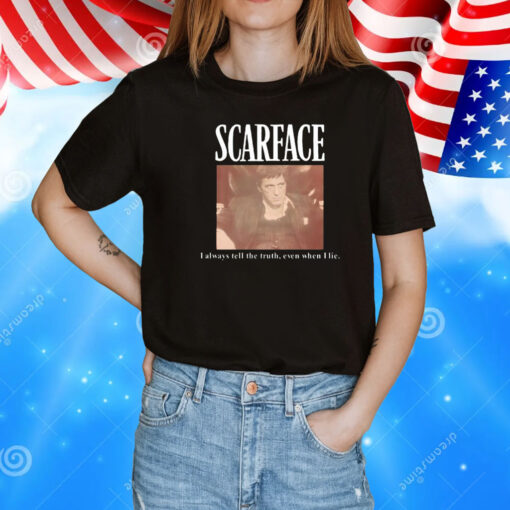 Scarface i always tell the truth even when i lie T-Shirt