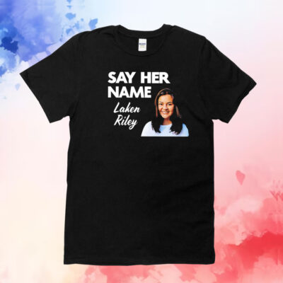 Sebastian Gorka say her name Laken Riley T-Shirt