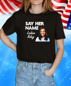 Sebastian Gorka say her name Laken Riley T-Shirt