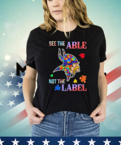 See the able Minnesota Vikings autism awareness not the label 2024 Shirt