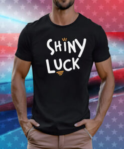 Shiny luck T-Shirt