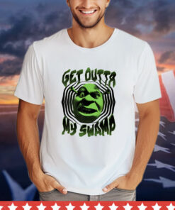 Shrek get outta my swamp shirt