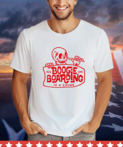 Skeleton boogie boarding is a crime shirt