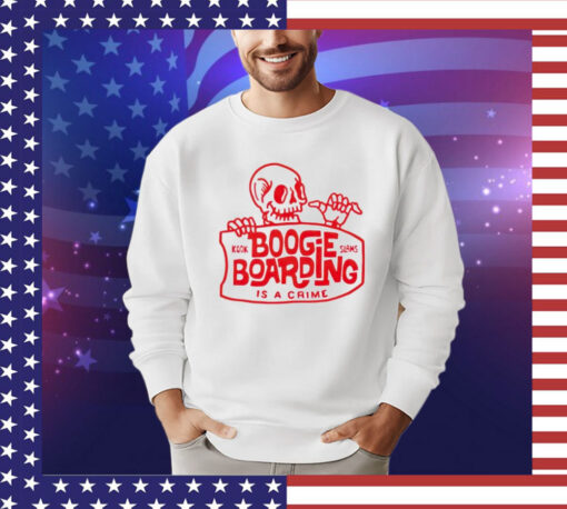 Skeleton boogie boarding is a crime shirt