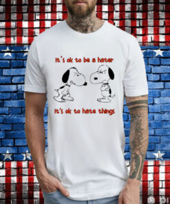 Snoopy it’s ok to be a hater it’s ok to hate things T-Shirt