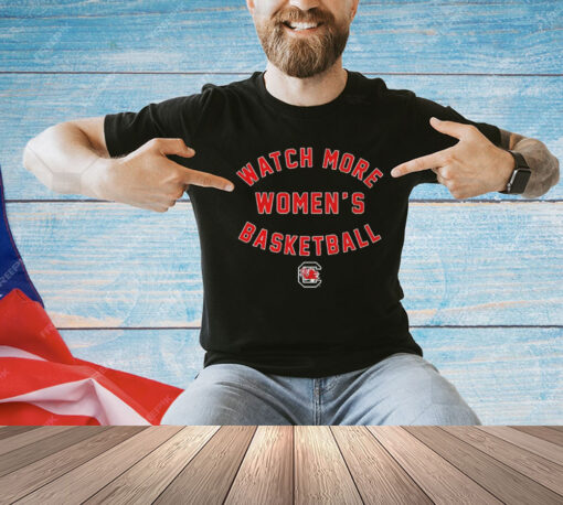 South Carolina Gamecock watch more wbb T-Shirt