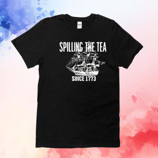 Spilling the tea since 1773 T-Shirt