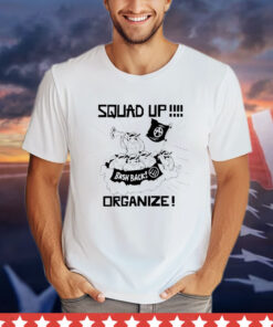 Squad up organize bash back T-shirt