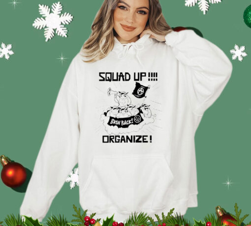 Squad up organize bash back T-shirt