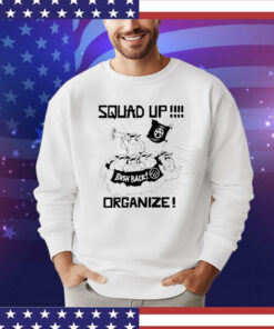 Squad up organize bash back T-shirt