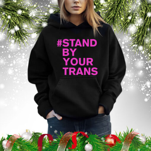 Stand by your trans Shirt