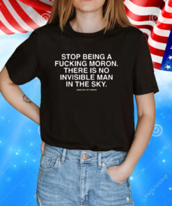 Stop Being A Fucking Moron There Is No Invisible Mana In The Sky T-Shirt