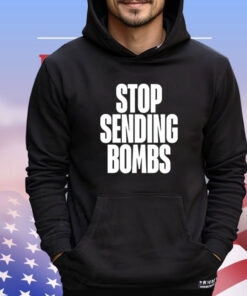 Stop sending bombs Shirt