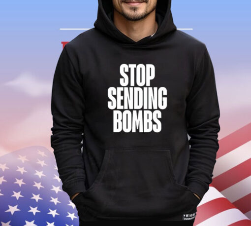 Stop sending bombs Shirt