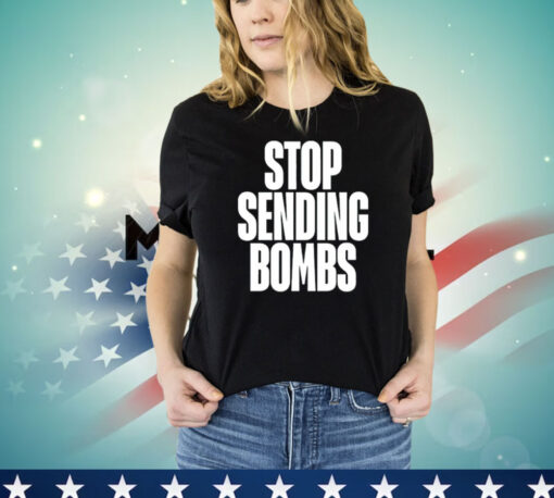 Stop sending bombs Shirt