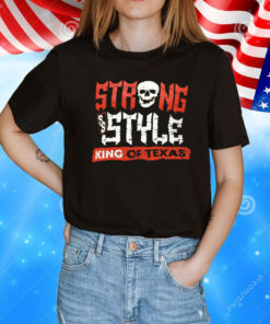 Strong style king of Texas T-Shirt