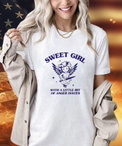 Sweet Girl With A Little Bit Of Anger Issues T-Shirt