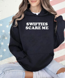 Swifties scare me T-Shirt