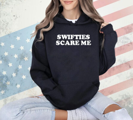 Swifties scare me T-Shirt