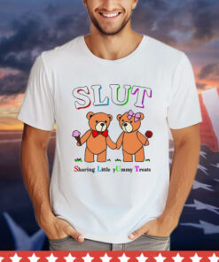 Teddy bears slut sharing little yummy treats Shirt