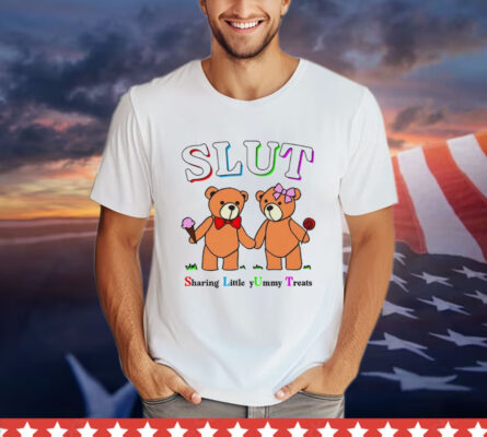 Teddy bears slut sharing little yummy treats Shirt