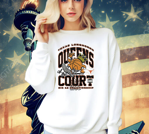 Texas Longhorns Queens Of The Court Big 12 Championship T-Shirt