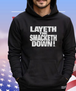 The Rock Layeth The Smacketh Down Shirt