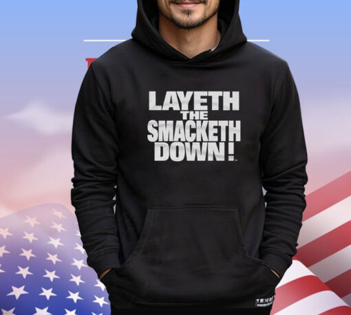 The Rock Layeth The Smacketh Down Shirt