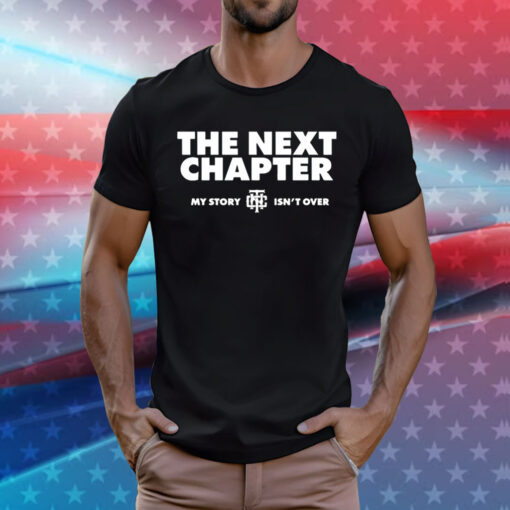 The next chapter my story isnt over T-Shirt