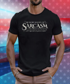 The secret society of sarcasm T-Shirt