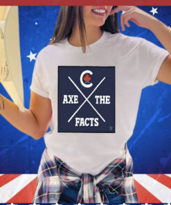 Theo Moudakis Axe The Facts Shirt