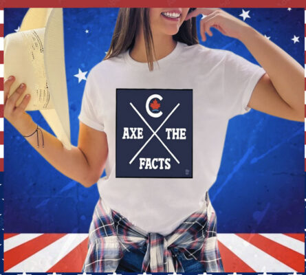 Theo Moudakis Axe The Facts Shirt