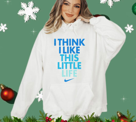 Think I like little life Shirt