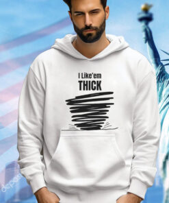 Tim Baca I Like’em Thick T-Shirt