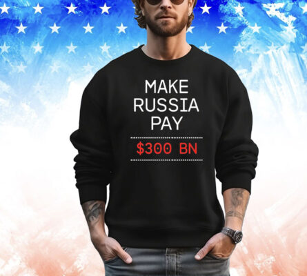 Timothy Ash Make Russia Pay $300 Bn shirt