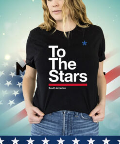 To The Stars South America Shirt