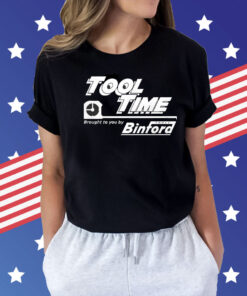 Tool time brought to you by binford Shirt