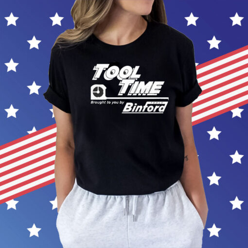Tool time brought to you by binford Shirt