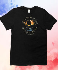 Total Solar Eclipse Twice In A Lifetime 4 08 2024 T-Shirt