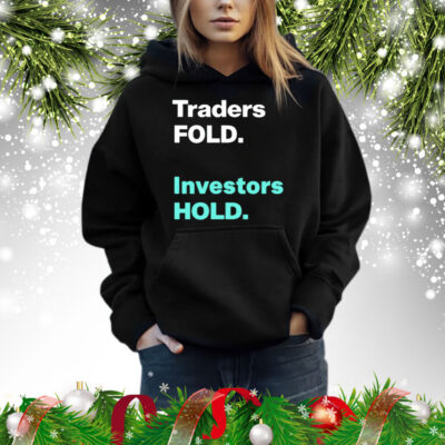 Traders fold investors hold Shirt