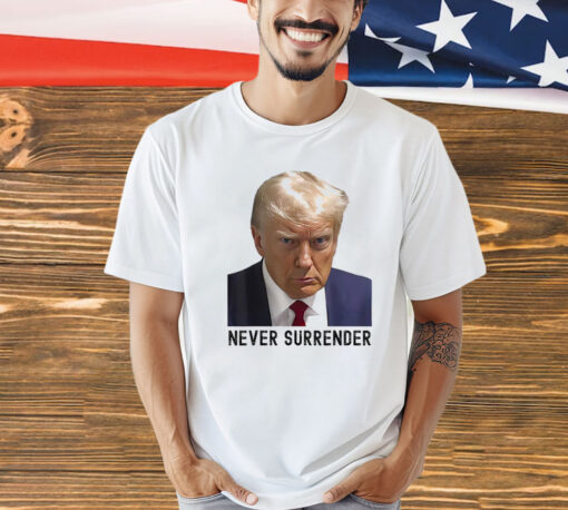 Troy Nehls Donald Trump Never Surrender T-Shirt