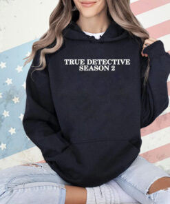 True detective season 2 T-Shirt