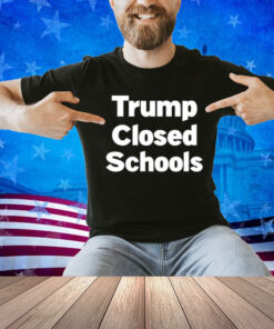 Stinson Norwood Trump Closed Schools T-Shirt