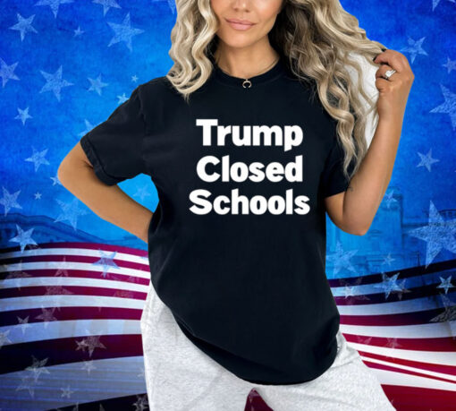 Stinson Norwood Trump Closed Schools T-Shirt