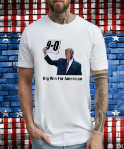 Trump On 9-0 Big Win For American T-Shirt